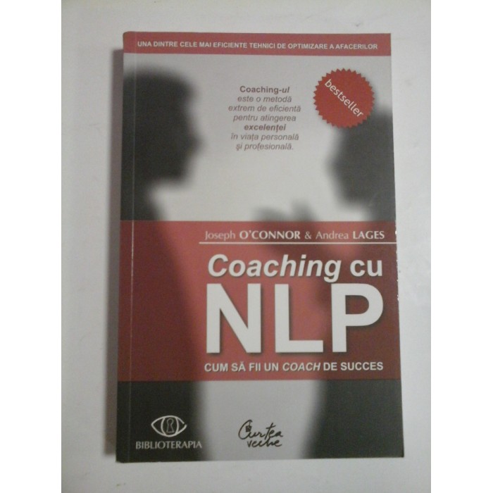 Coaching cu NLP * Cum sa fii un coach de succes  -  Joseph O'CONNOR  & Andrea LAGES  